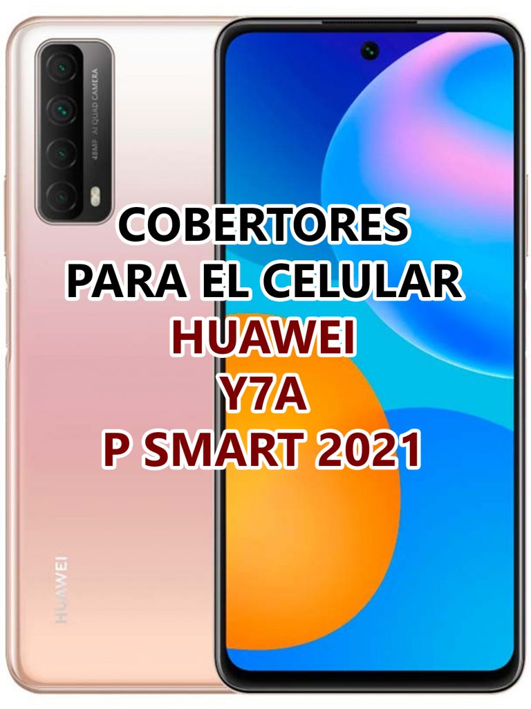 Cobertores Huawei Y7A y Huawei P Smart 2021