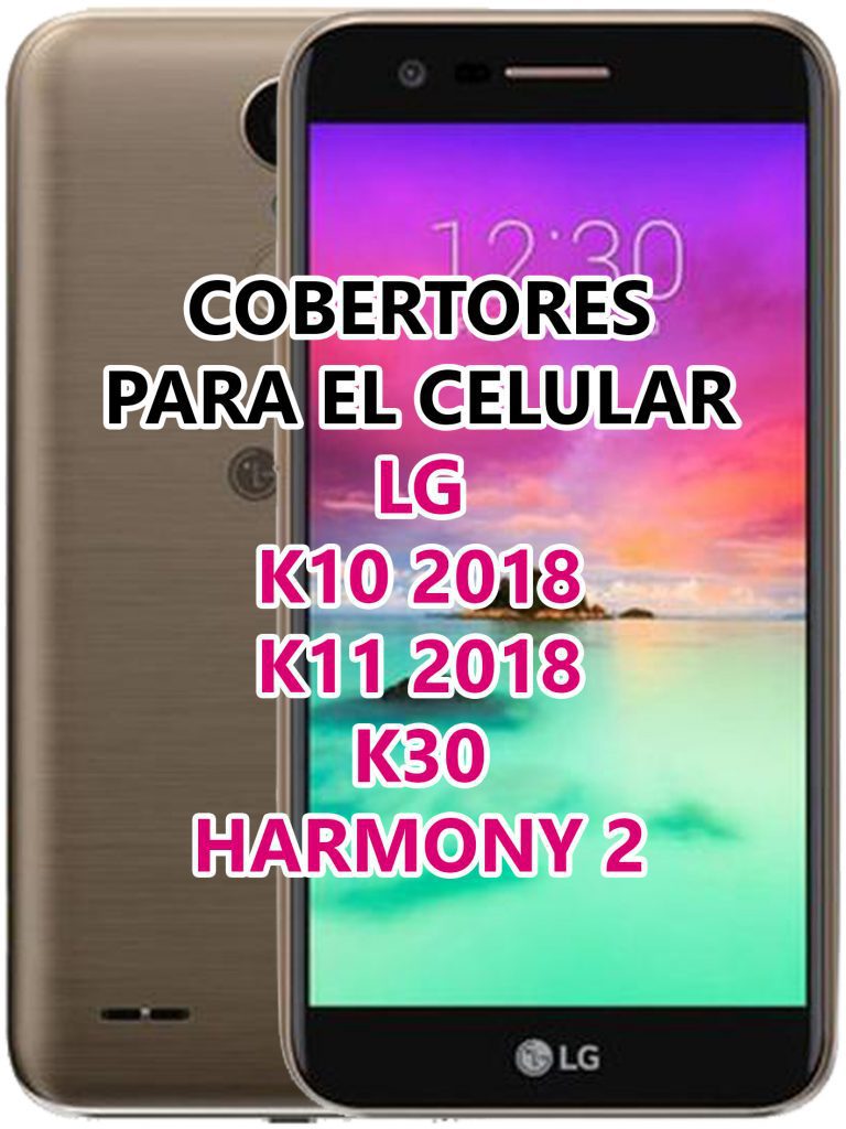 Cobertores LG K10 2018 y LG K11 2018 y LG K30 y LG Harmony 2 y LG K20+ Plus