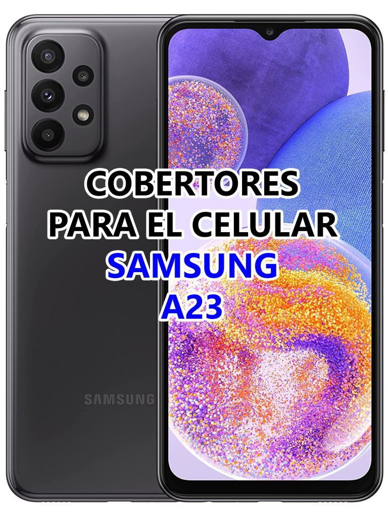 Cobertores Samsung Galaxy A23 y Samsung Galaxy A13
