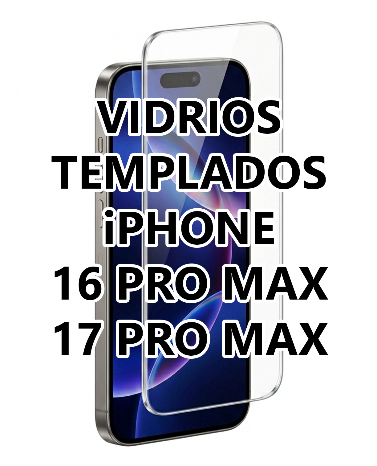 Vidrio Templado iPhone 16 Pro Max | iPhone 17 Pro Max